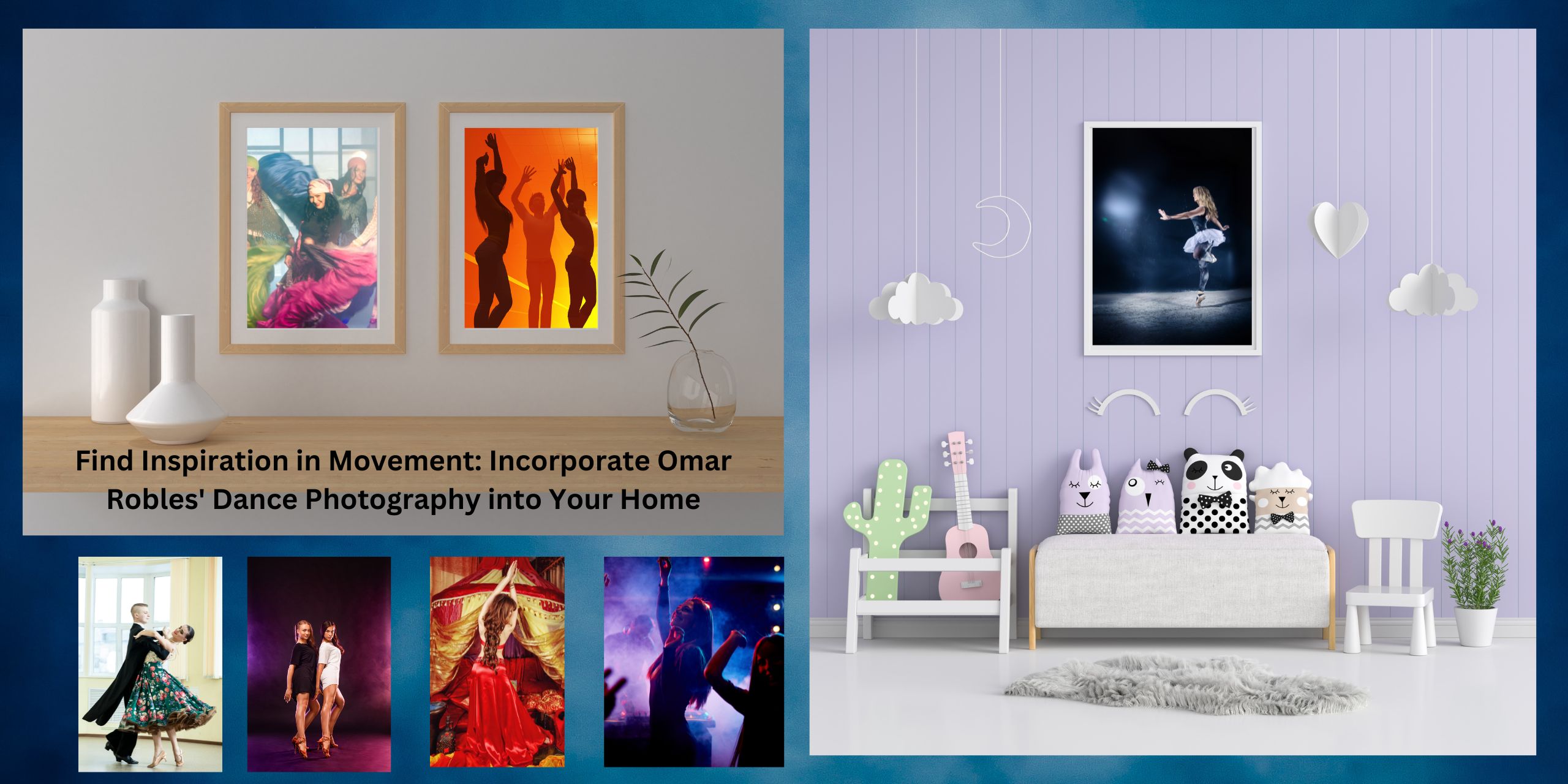 Transforming Your Space with the Art of Dance: Incorporating Omar Robles' Photography into Your Home Improvement Projects